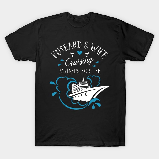 Husband and Wife cruising partners for life Cruise Couples T-Shirt by gogo-jr